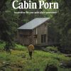 Simpler Ways Vanlife and Roadtrip Marketplace Simpler Ways Cabin Porn: Inspiration for Your Quiet Place Somewhere - Zach Klein