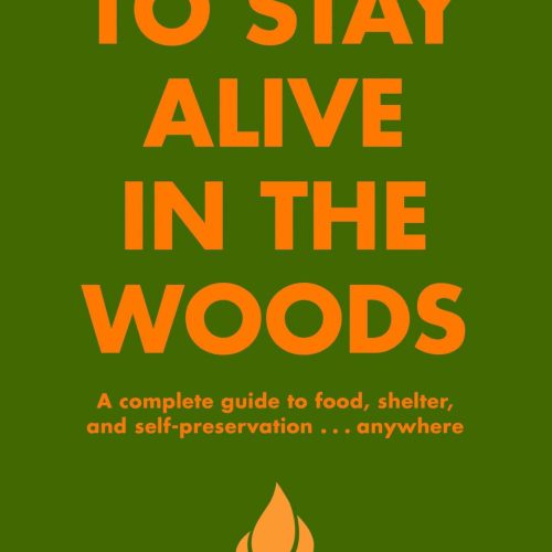 Simpler Ways Vanlife and Roadtrip Marketplace Simpler Ways How to Stay Alive in the Woods: A Complete Guide to Food, Shelter and Self-Preservation Anywhere - Bradford Angier Paperback